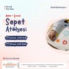 Sepet Atölyesi Anne-Çocuk ( Yüz Yüze)