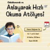 Anlayarak Hızlı Okuma Atölyesi