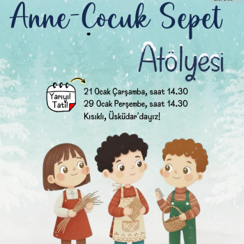 Sepet  Atölyesi - Anne Çocuk (Yüz Yüze) 